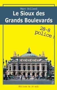 Le Sioux des grands boulevards - Marc Rolland