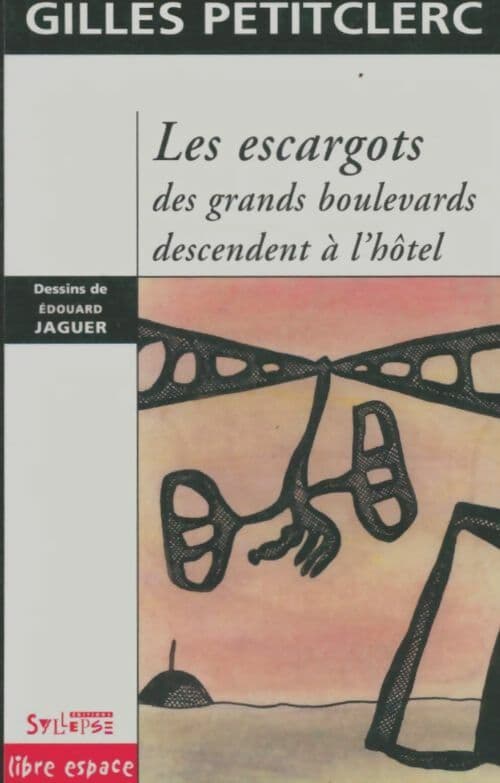 Les escargots des grands boulevards descendent à l'hôtel - Gilles Petitclerc