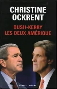 Bush-Kerry. Les deux Amérique - Christine Ockrent