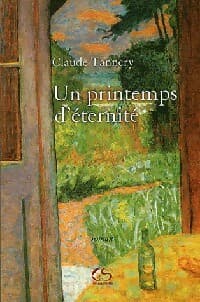 Un printemps d'éternité - Claude Tannery