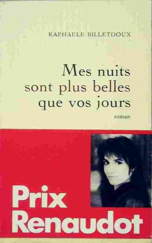 Mes nuits sont plus belles que vos jours - Raphaële Billetdoux