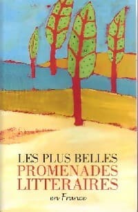 Les plus belles promenades littéraires en France - Collectif