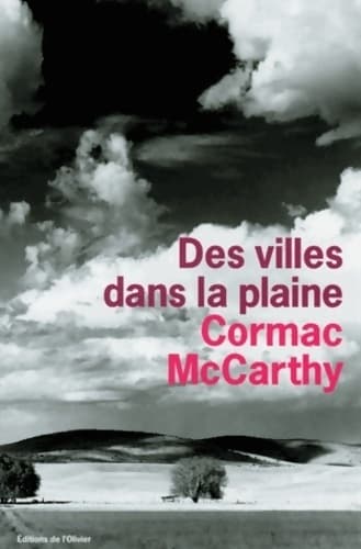 Trilogie des confins Tome III : Des villes dans la plaine - Cormac McCarthy