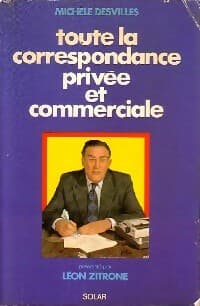 Toute la correspondance privée et commerciale - Michèle Desvilles