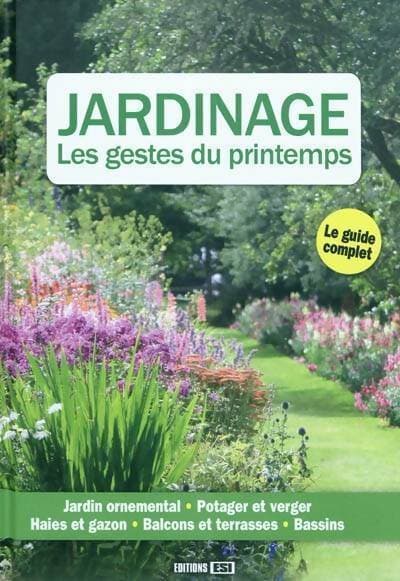 Jardinage. Les gestes du printemps - Laurence Franz