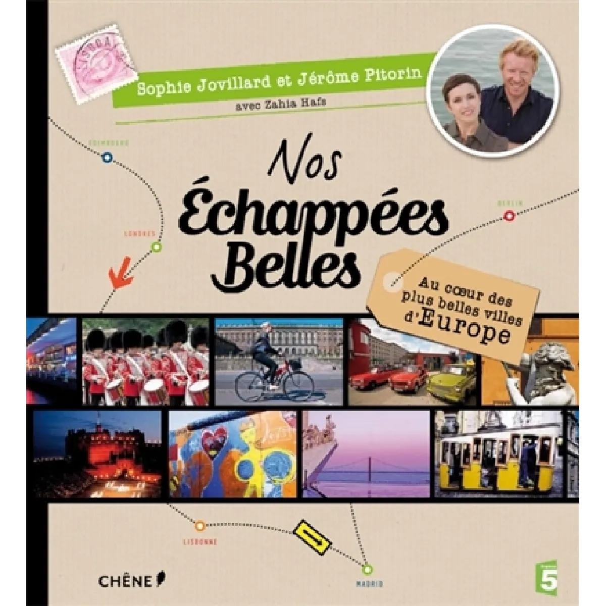 Nos échappées belles : au coeur des plus belles villes d'Europe